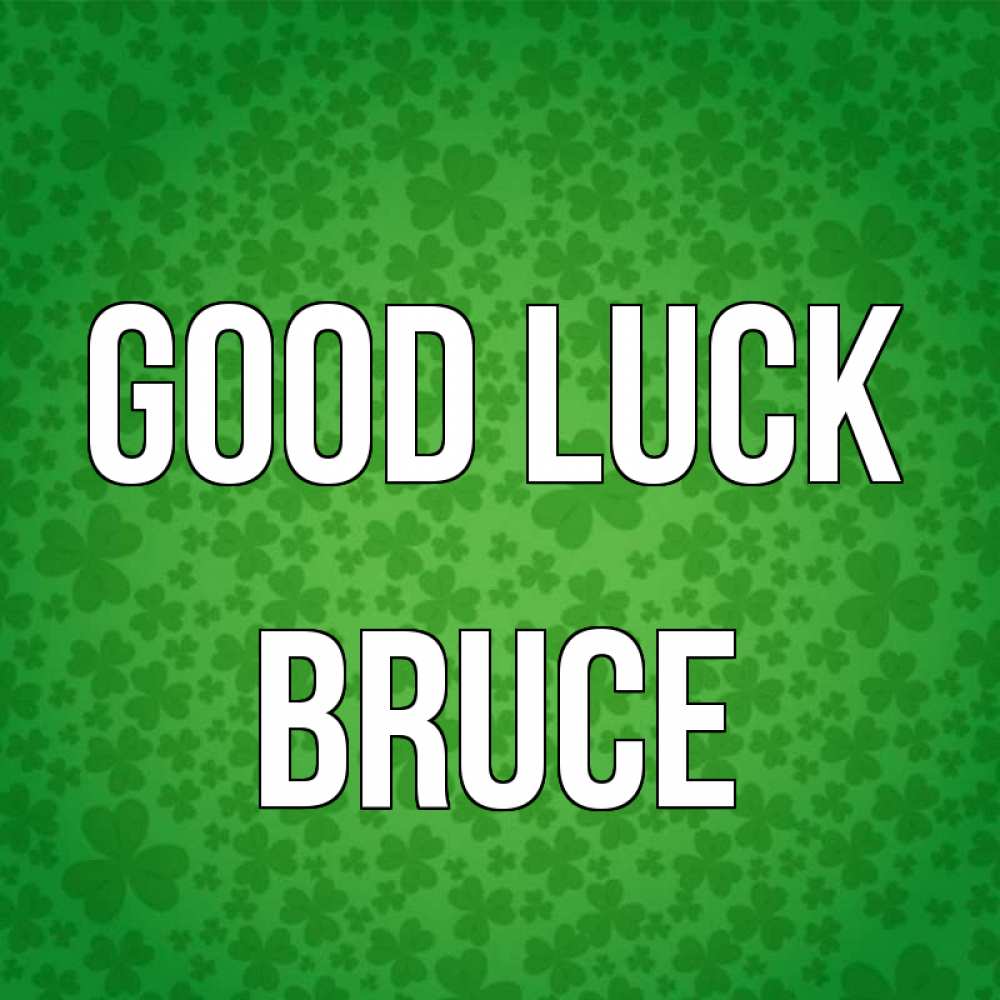 Greetings card с именем, Bruce Good luck много листочков на удачу Greetings with text for free download 