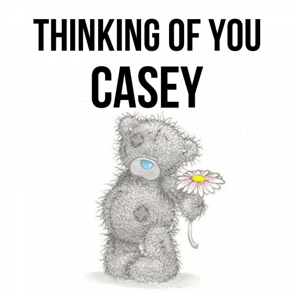 Greetings card с именем, Casey Thinking of you мысли только о тебе Greetings with text for free download 
