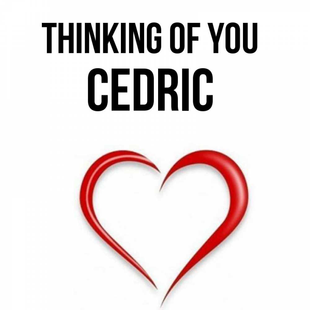 Greetings card с именем, Cedric Thinking of you для возлюбленной Greetings with text for free download 