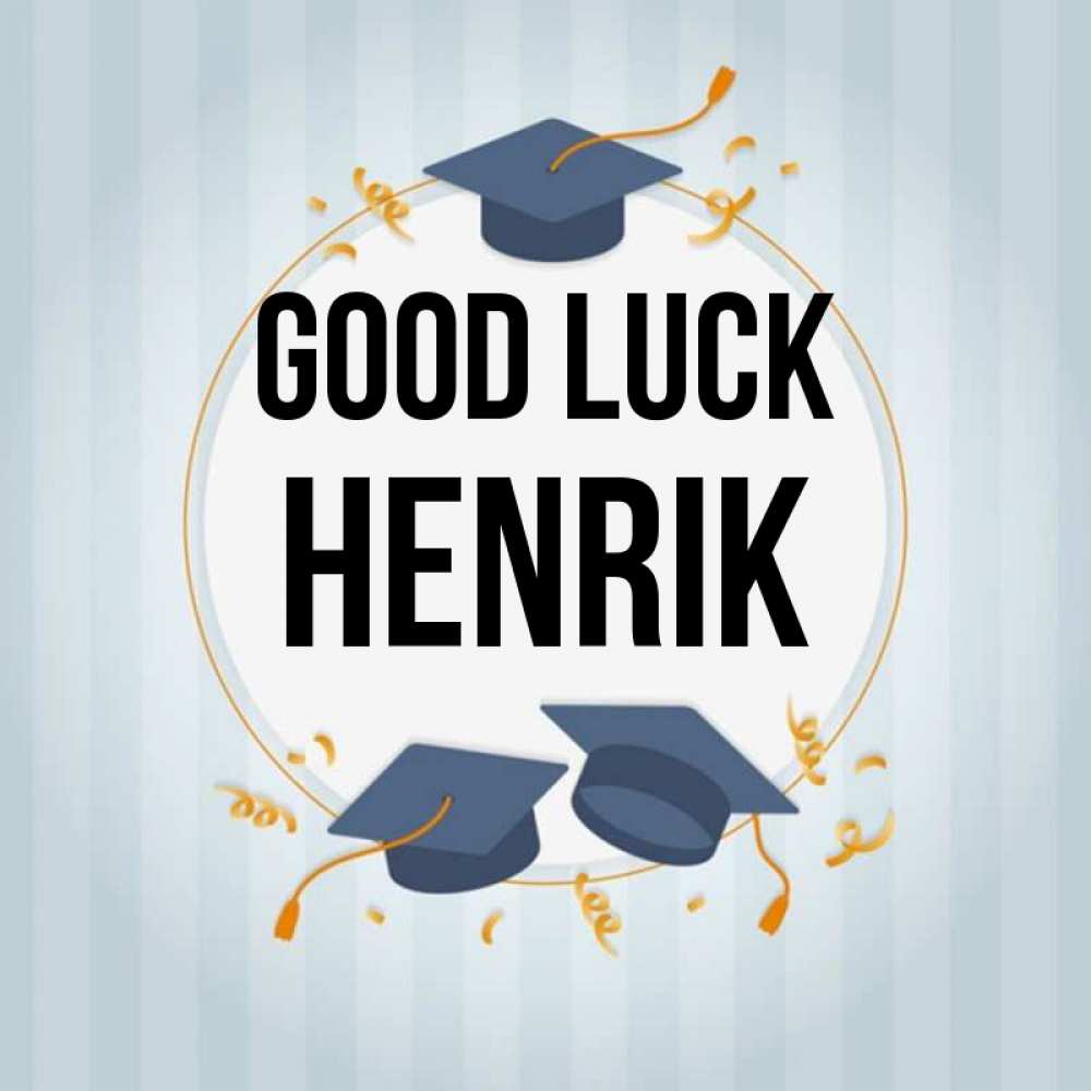 Greetings card с именем, Henrik Good luck для студентов Greetings with text for free download 