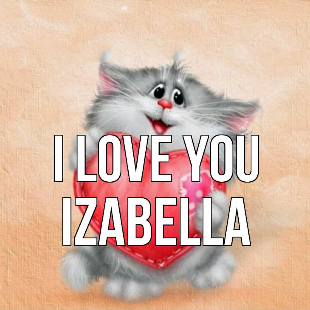 Greetings card с именем, Izabella I love you сердце с заплаткой Greetings with text for free download 