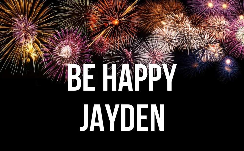 Greetings card с именем, Jayden Be happy Фейрверг 1 Greetings with text for free download 