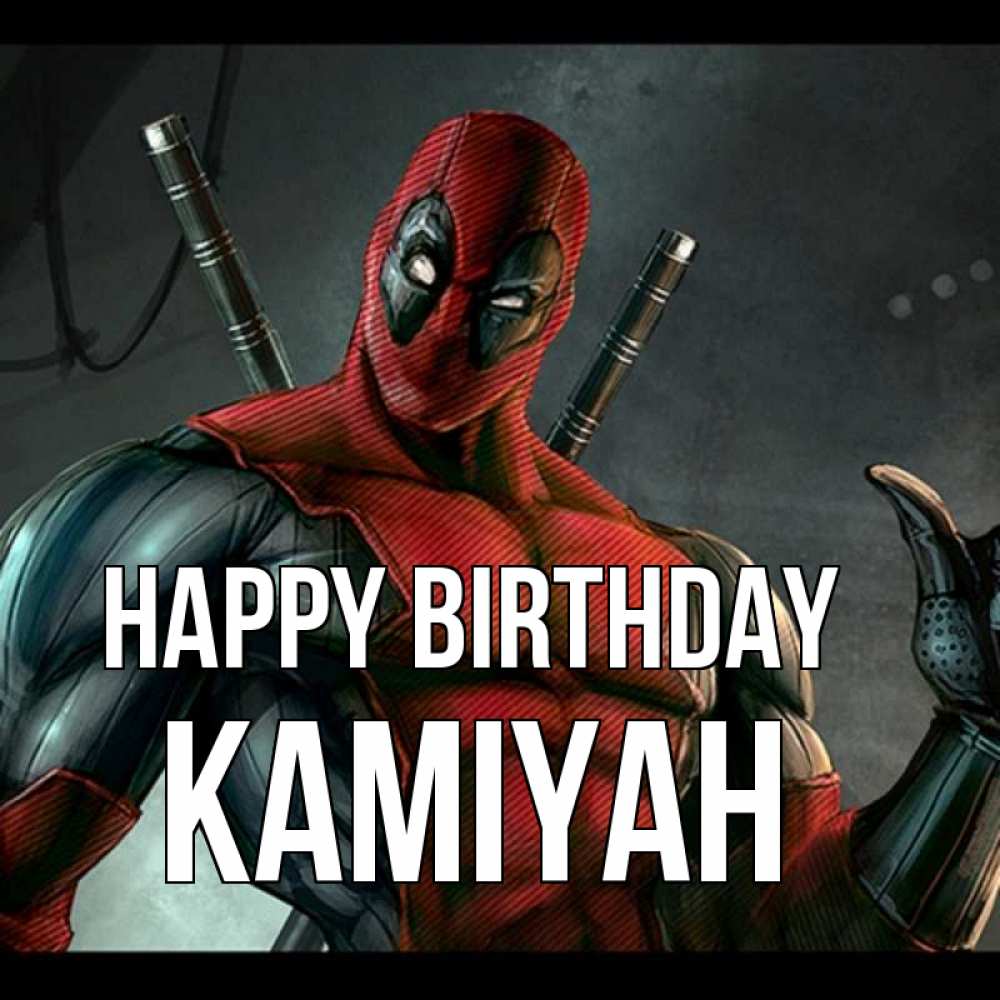 Greetings card с именем, Kamiyah Happy Birthday марвел супергерои Greetings with text for free download 
