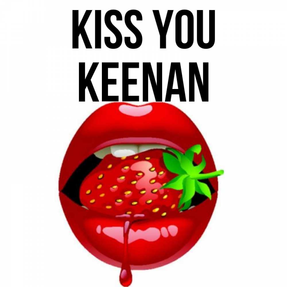 Greetings card с именем, Keenan Kiss you открытки с поцелуями Greetings with text for free download 