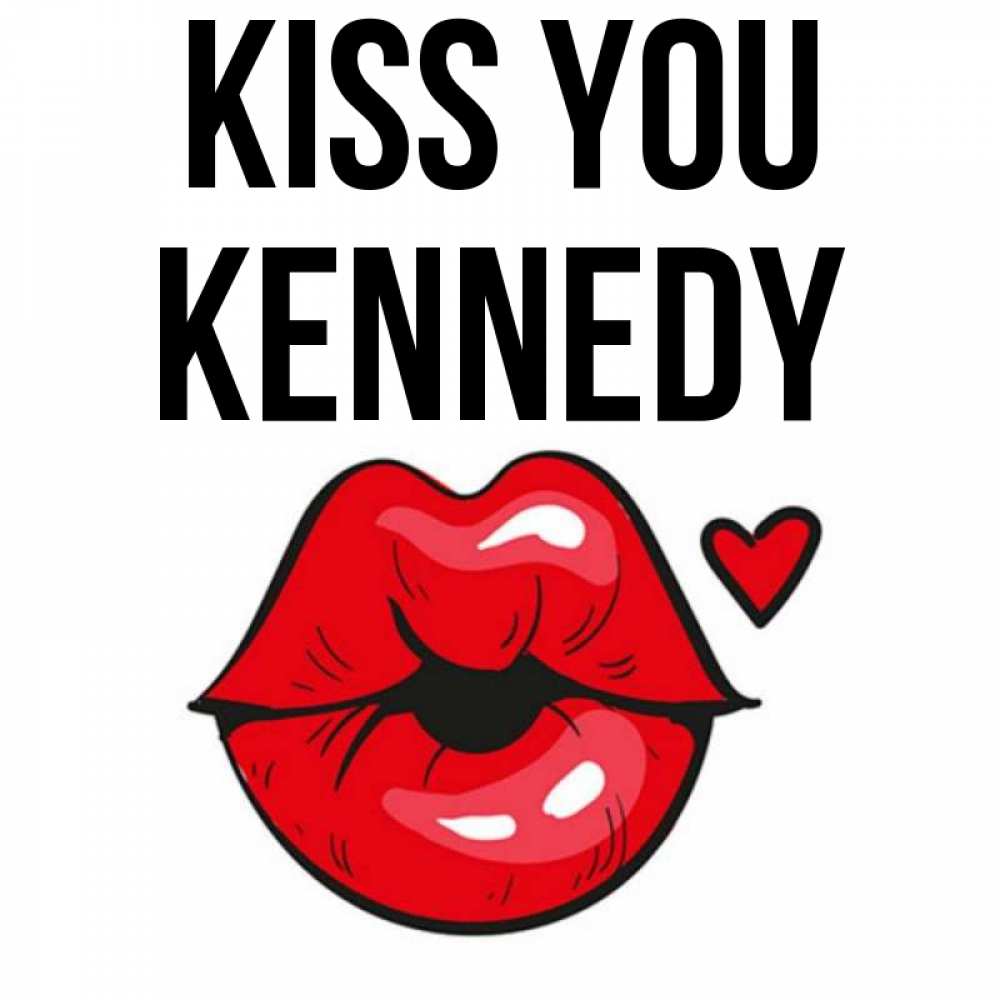 Greetings card с именем, Kennedy Kiss you открытка с поцелуем любви для парня Greetings with text for free download 