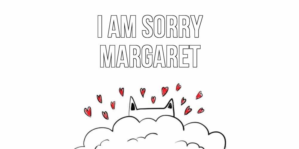 Greetings card с именем, Margaret I am sorry прости меня Greetings with text for free download 