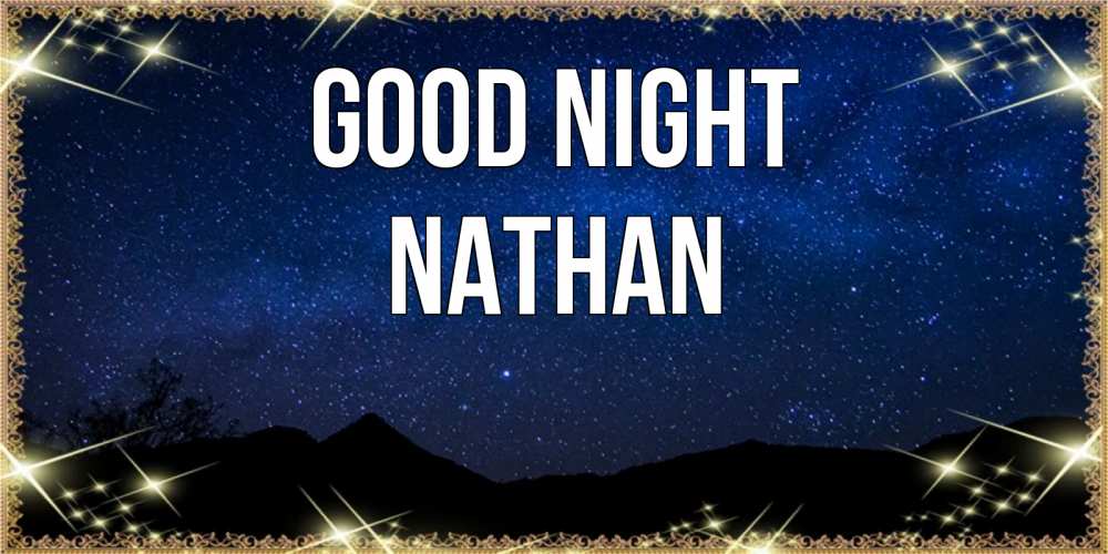 Greetings card с именем, Nathan Good night млечный путь Greetings with text for free download 