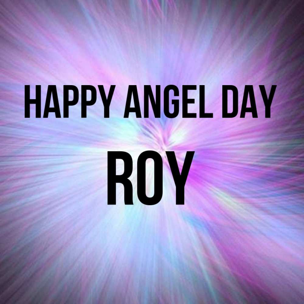 Greetings card с именем, Roy happy angel day ангельский свет Greetings with text for free download 