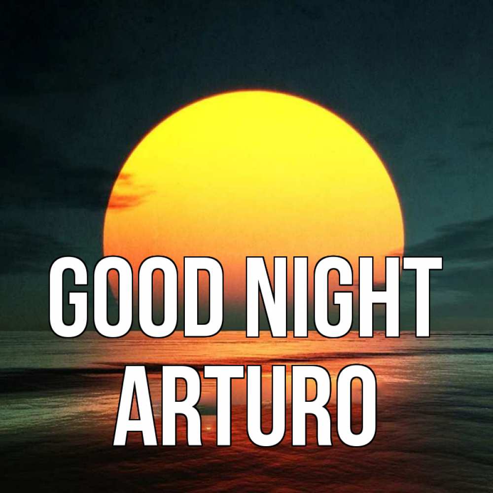 Greetings card с именем, Arturo Good night огромный диск солнц Greetings with text for free download 