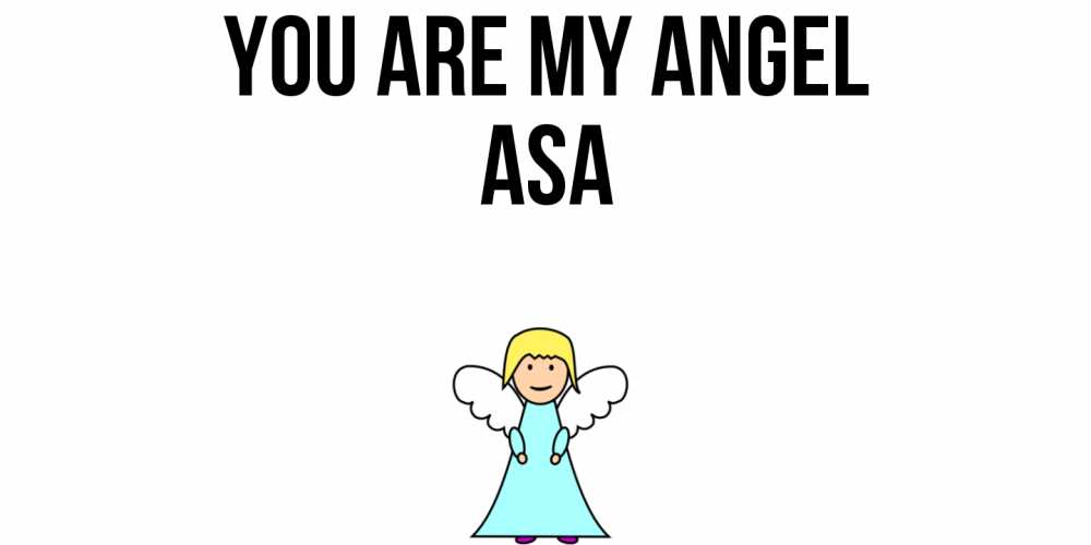 Greetings card с именем, Asa You are my angel ангел Greetings with text for free download 