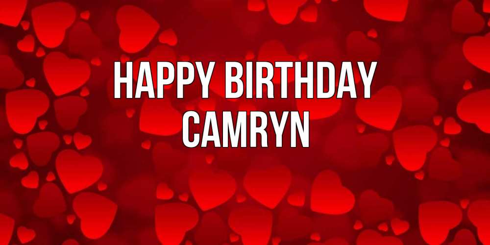 Greetings card с именем, Camryn Happy Birthday прекрасные сердечки на открытке с красным фоном Greetings with text for free download 