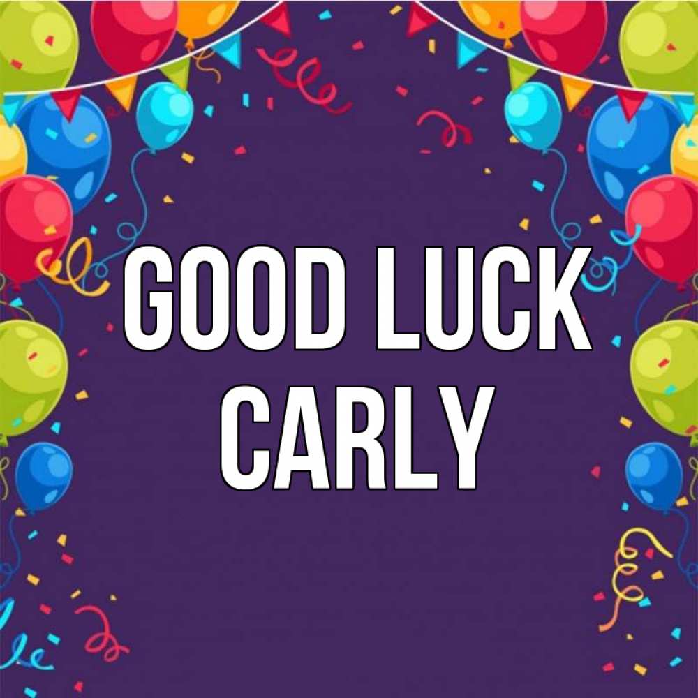 Greetings card с именем, Carly Good luck шары Greetings with text for free download 