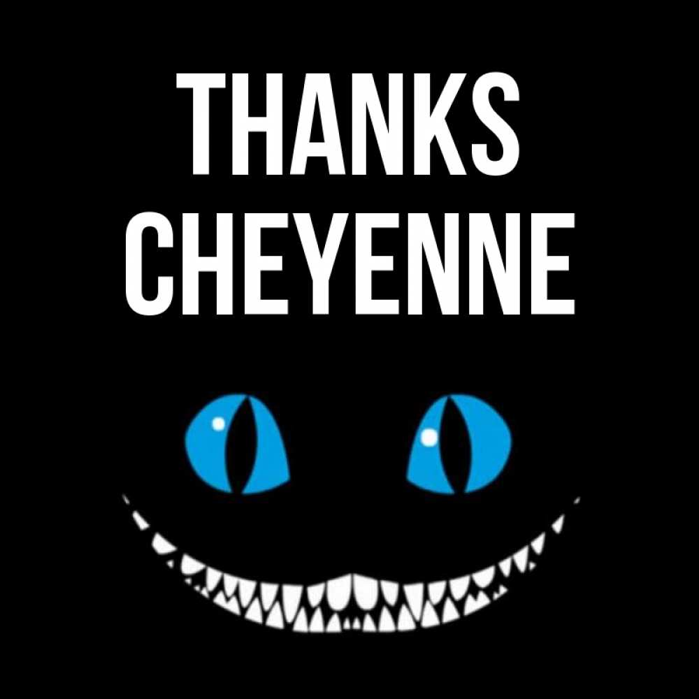 Greetings card с именем, Cheyenne Thanks благодарю от чеширика Greetings with text for free download 