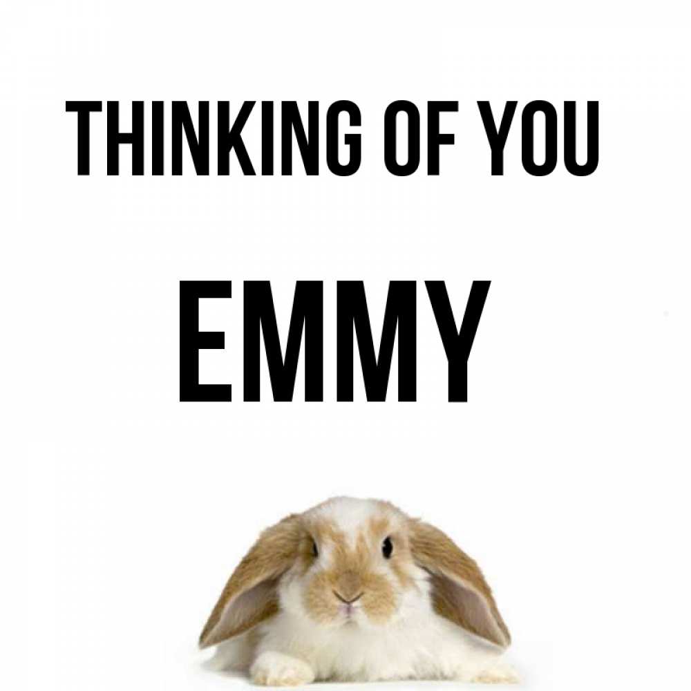 Greetings card с именем, Emmy Thinking of you подписать своими руками онлайн Greetings with text for free download 