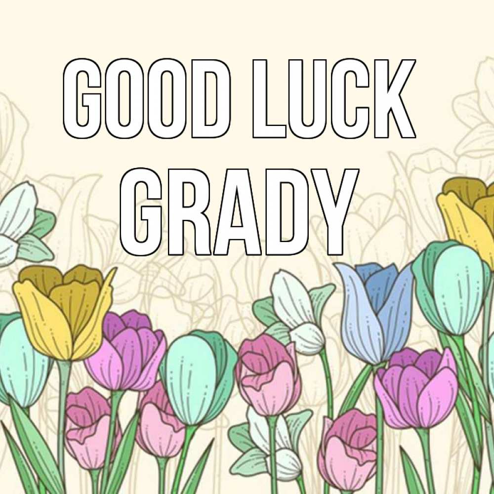 Greetings card с именем, Grady Good luck тюльпаны Greetings with text for free download 
