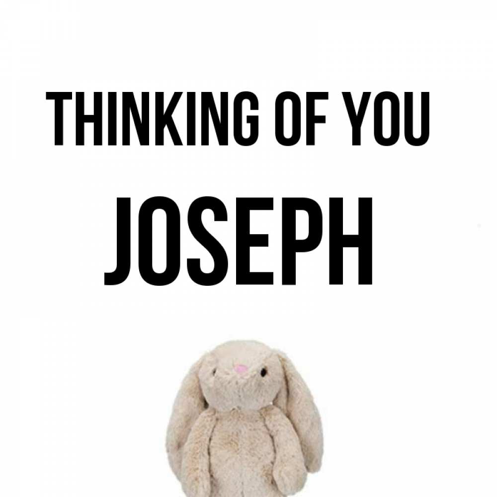 Greetings card с именем, Joseph Thinking of you открытки с текстами и подписями Greetings with text for free download 