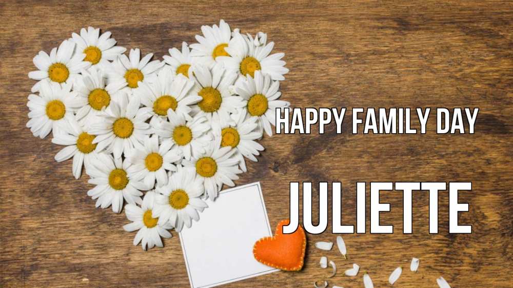 Greetings card с именем, Juliette happy family day с днем семьи Greetings with text for free download 