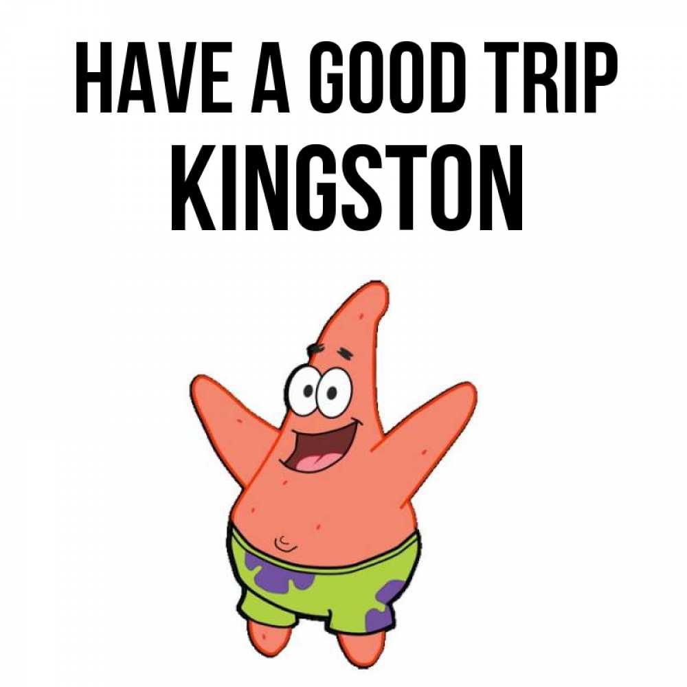 Greetings card с именем, Kingston Have a good trip желает тебе хорошей дороги Greetings with text for free download 