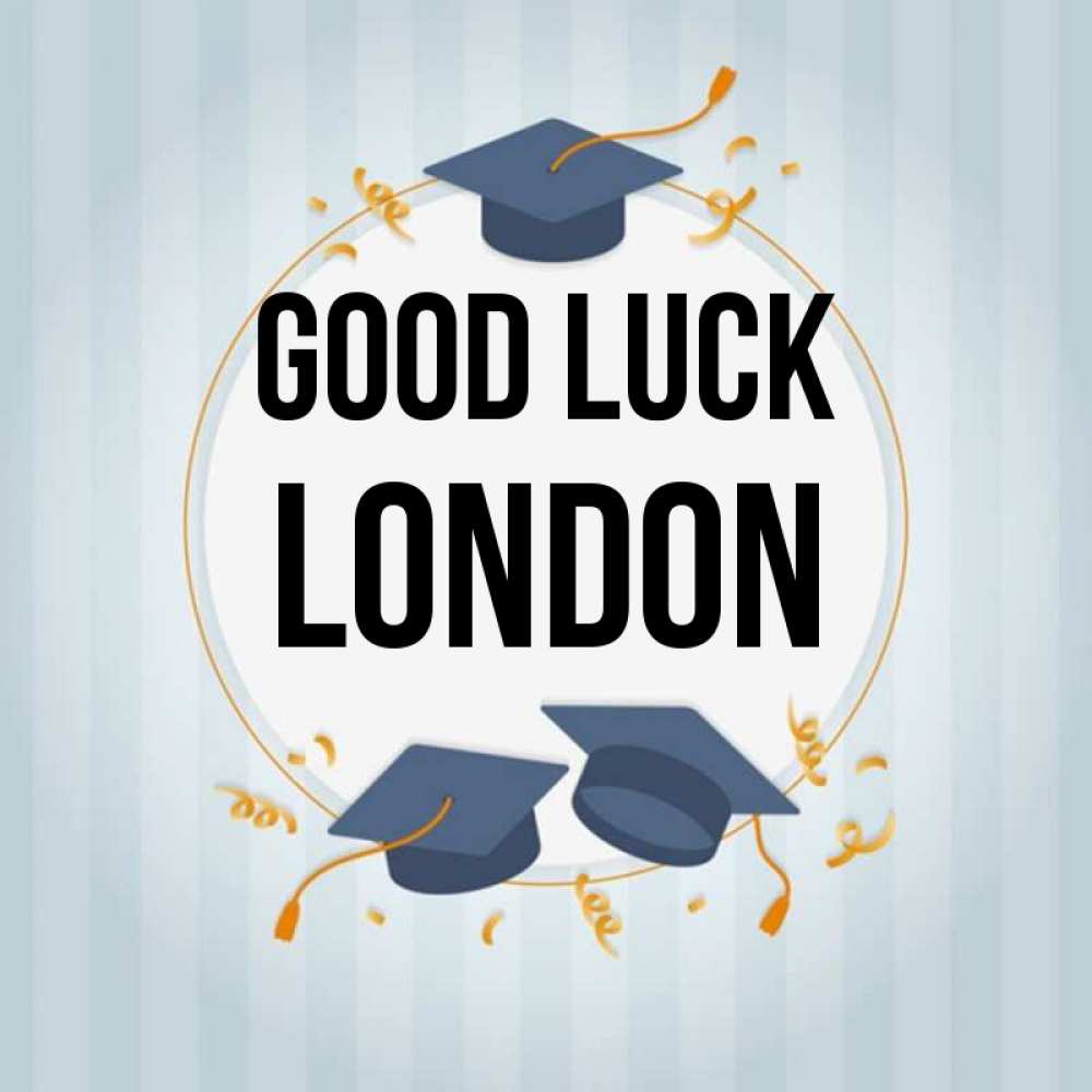 Greetings card с именем, London Good luck для студентов Greetings with text for free download 