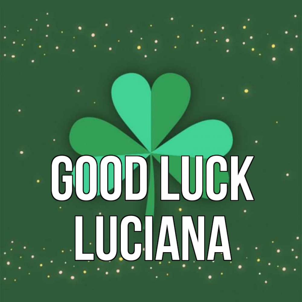 Greetings card с именем, Luciana Good luck лист клевера Greetings with text for free download 