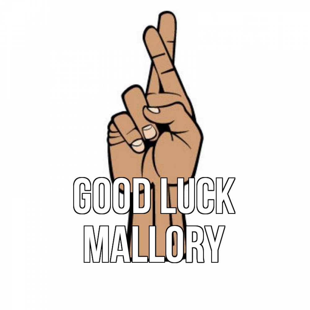 Greetings card с именем, Mallory Good luck все будет хорошо Greetings with text for free download 
