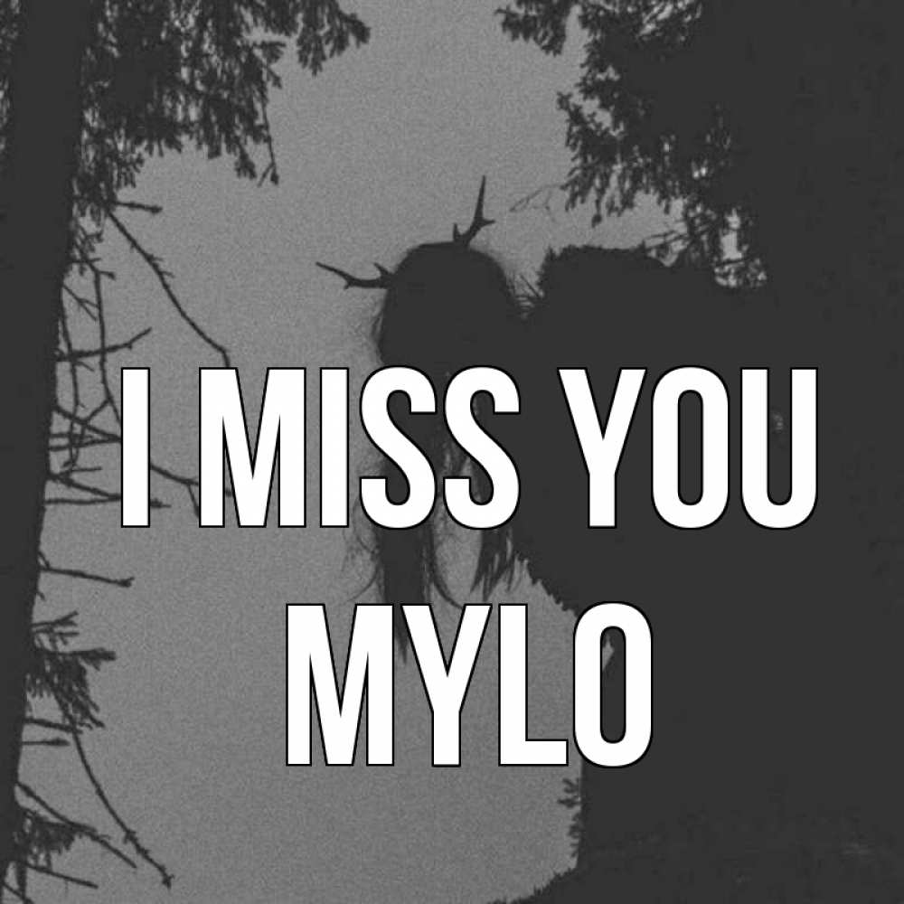 Greetings card с именем, Mylo I miss you пугаю Greetings with text for free download 