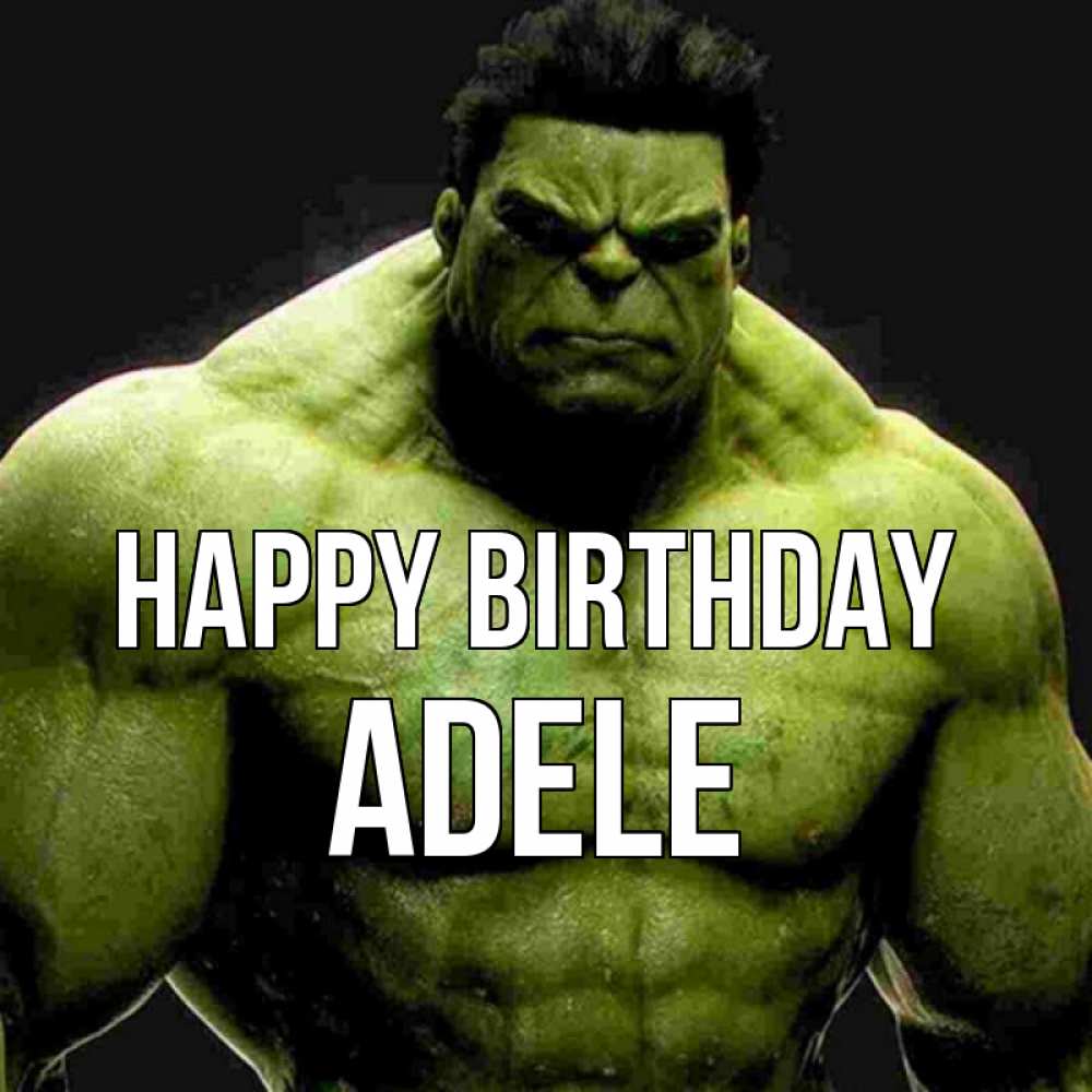 Greetings card с именем, Adele Happy Birthday зеленый супергерой марвел Greetings with text for free download 