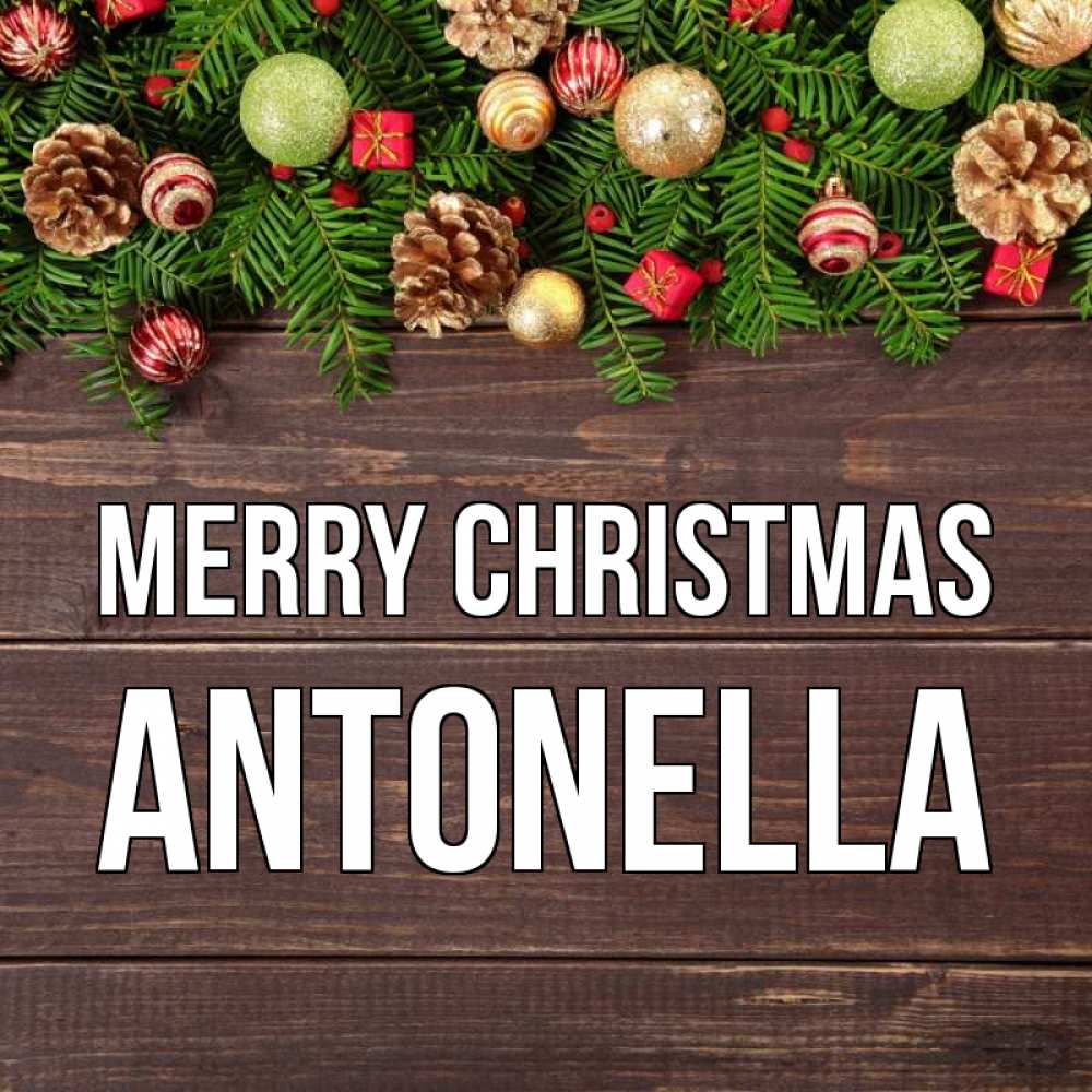 Greetings card с именем, Antonella Merry Christmas с рождеством Greetings with text for free download 