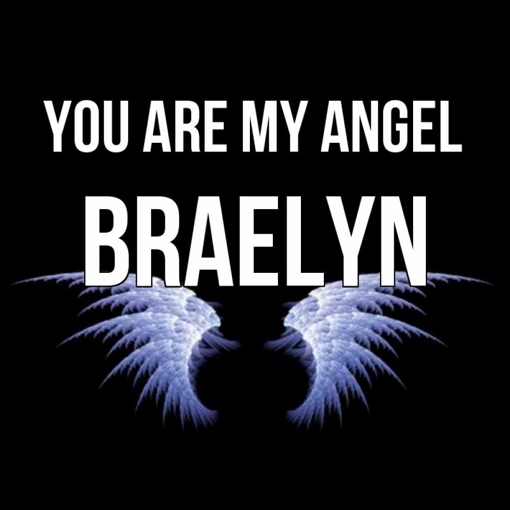 Greetings card с именем, Braelyn You are my angel ангельские крылья на черном фоне Greetings with text for free download 