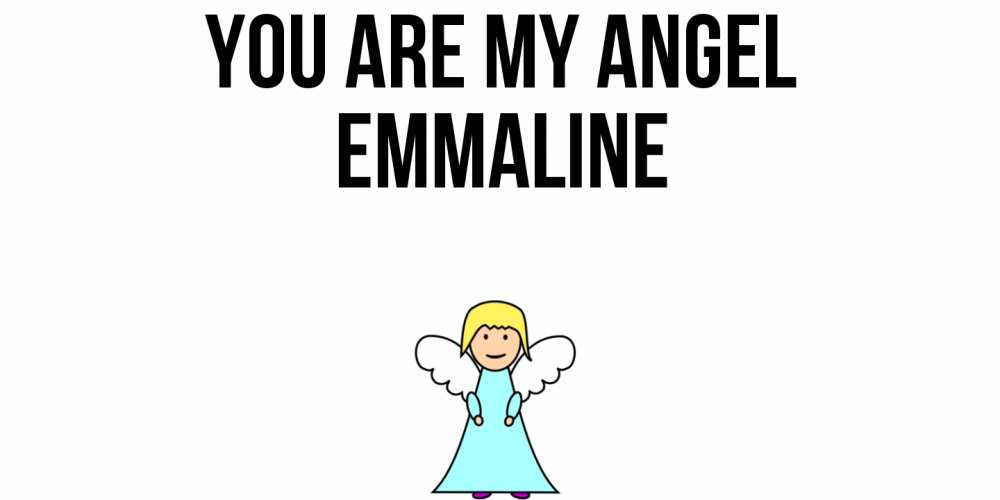 Greetings card с именем, Emmaline You are my angel ангел Greetings with text for free download 