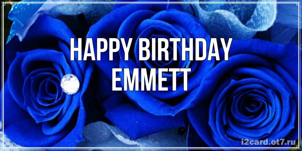 Greetings card с именем, Emmett Happy Birthday синие розы в росе Greetings with text for free download 