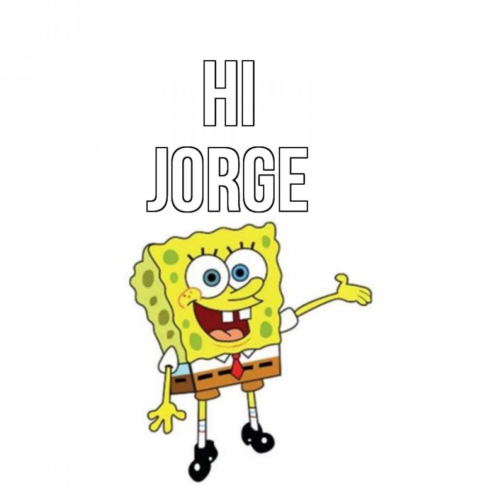 Greetings card с именем, Jorge Hi спанч Боб на позитиве Greetings with text for free download 