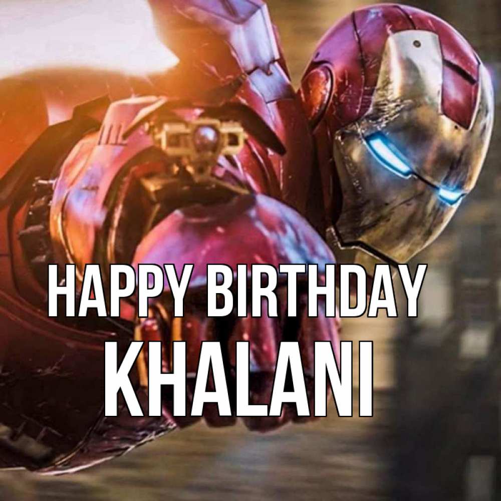 Greetings card с именем, Khalani Happy Birthday марвел супергерои в костюме Greetings with text for free download 