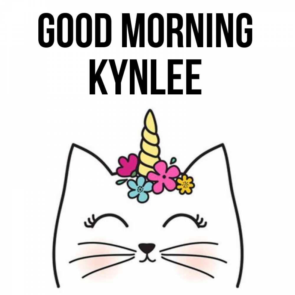 Greetings card с именем, Kynlee Good morning утречко Greetings with text for free download 