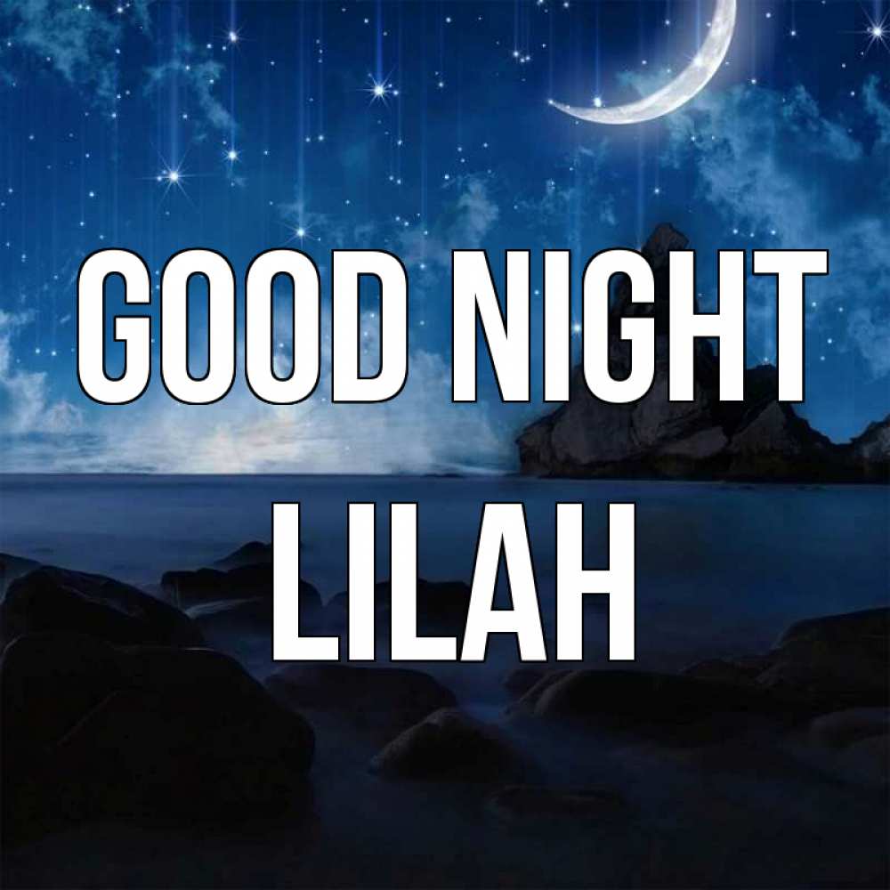 Greetings card с именем, Lilah Good night море Greetings with text for free download 