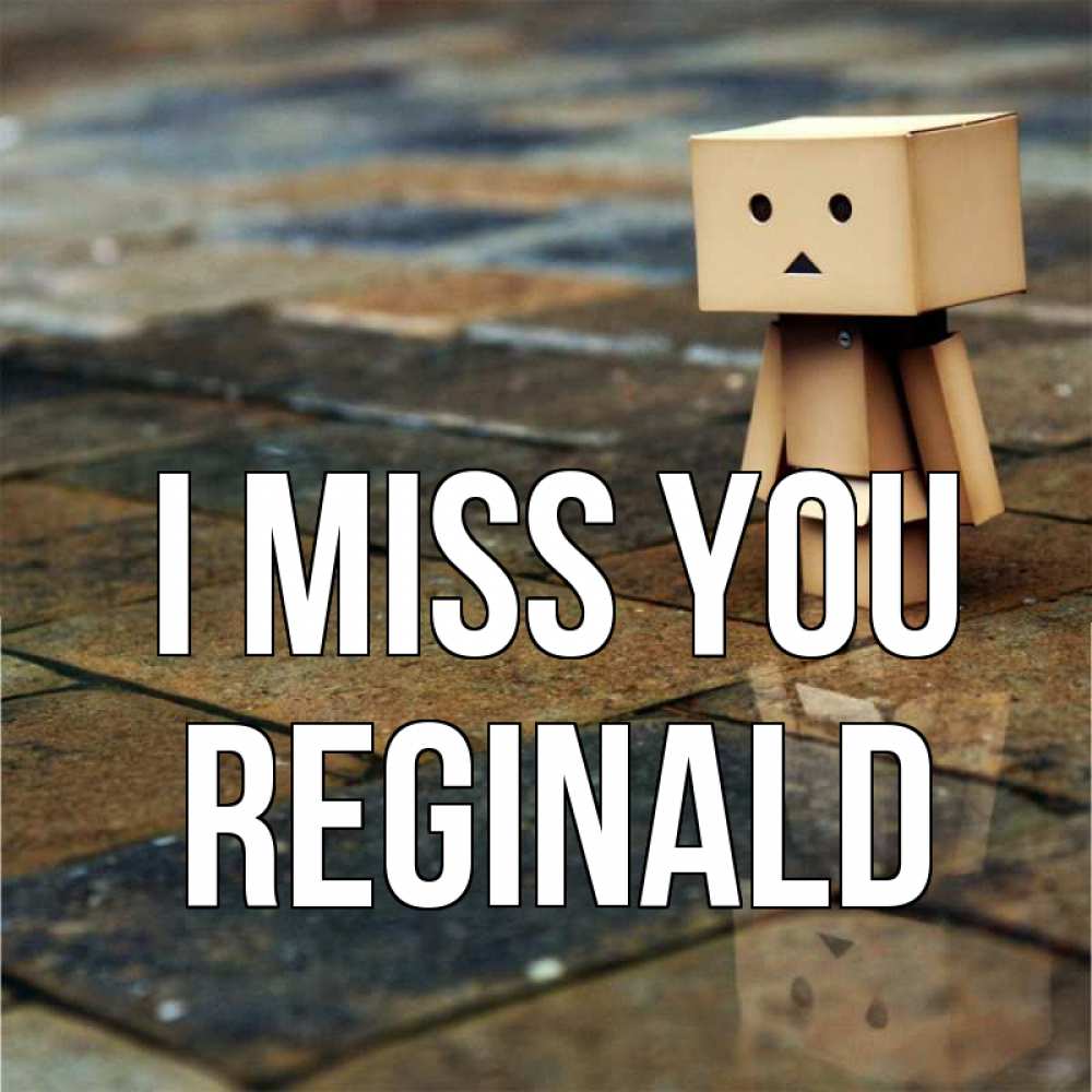Greetings card с именем, Reginald I miss you куколка из картона в стиле майнкрафт Greetings with text for free download 