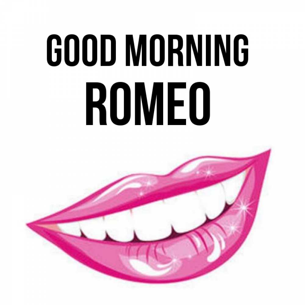 Greetings card с именем, Romeo Good morning розовые губы и белые зубы Greetings with text for free download 