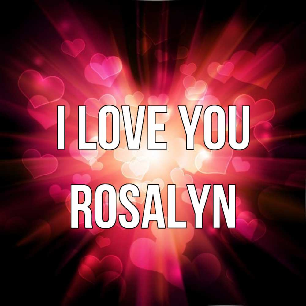 Greetings card с именем, Rosalyn I love you рамочка 1 Greetings with text for free download 