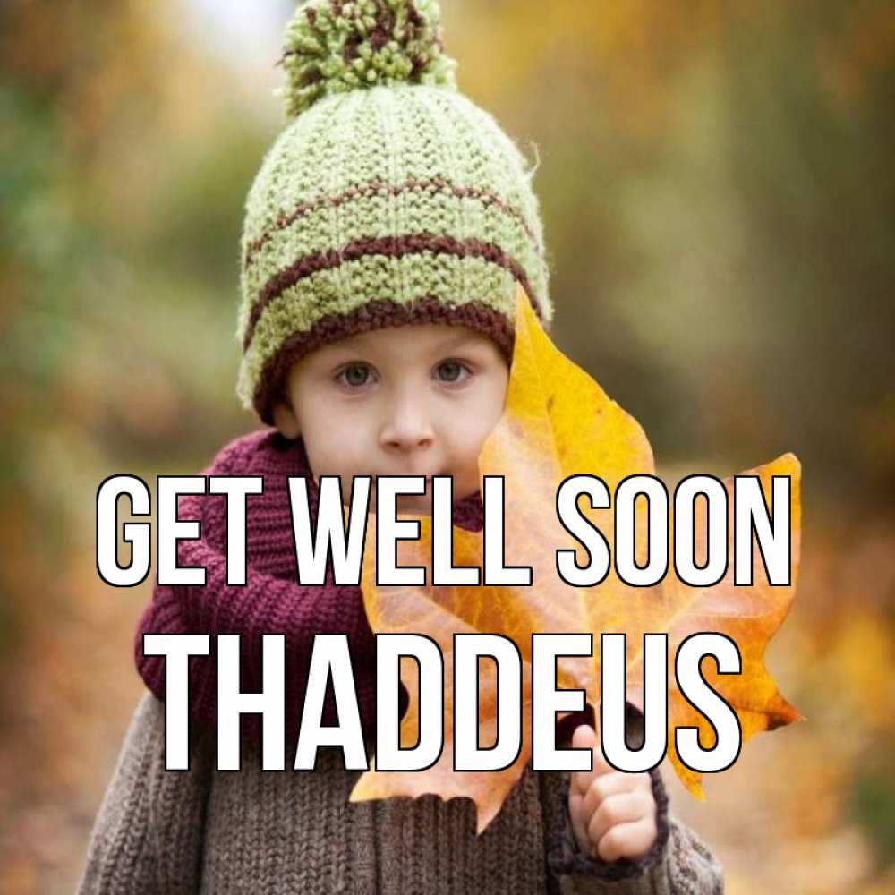 Greetings card с именем, Thaddeus Get well soon дышим свежим воздухом Greetings with text for free download 