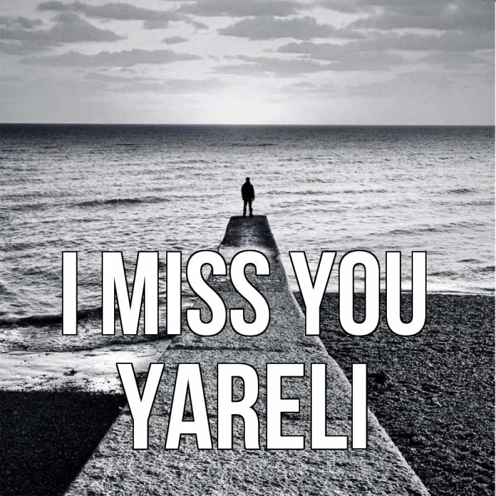 Greetings card с именем, Yareli I miss you скучашки Greetings with text for free download 