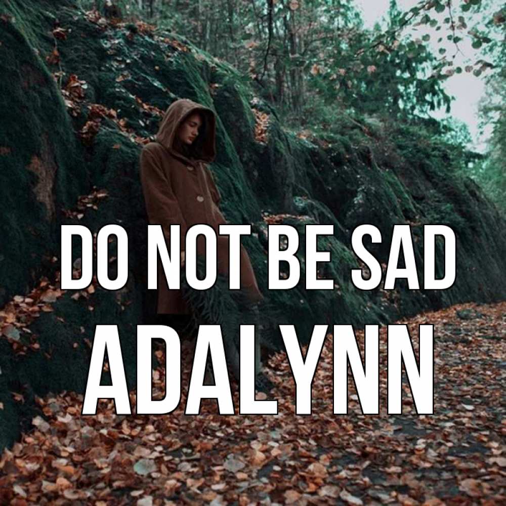 Greetings card с именем, Adalynn Do not be sad осенний лес Greetings with text for free download 