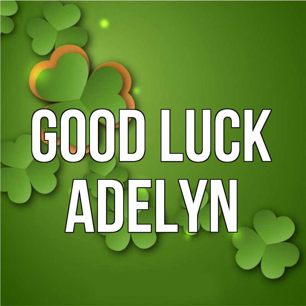 Greetings card с именем, Adelyn Good luck много трехлистных листочков клевера Greetings with text for free download 