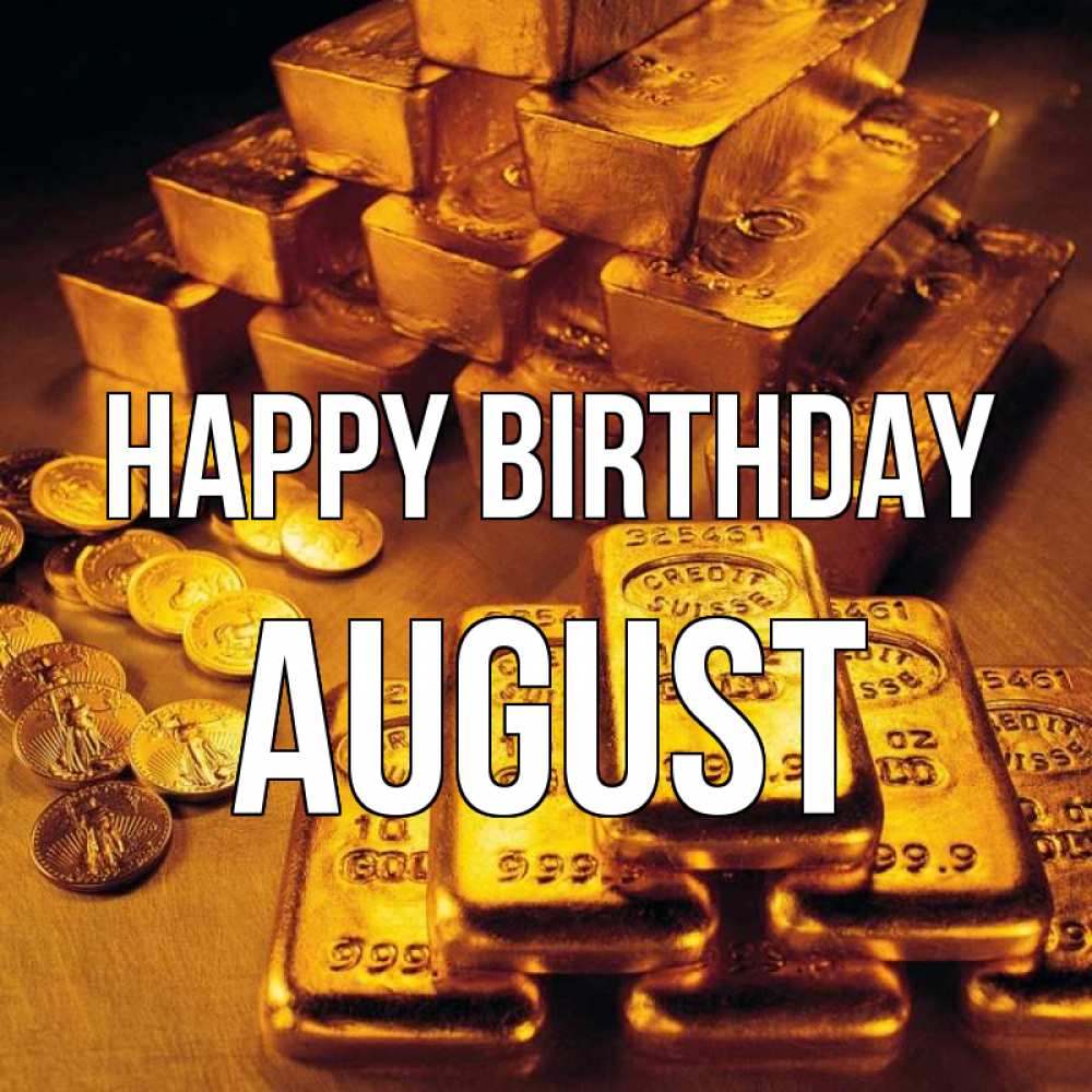 Greetings card с именем, August Happy Birthday со слитками золота и золотыми монетами Greetings with text for free download 