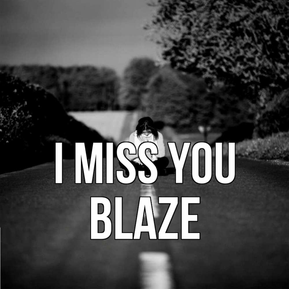 Greetings card с именем, Blaze I miss you фото Greetings with text for free download 