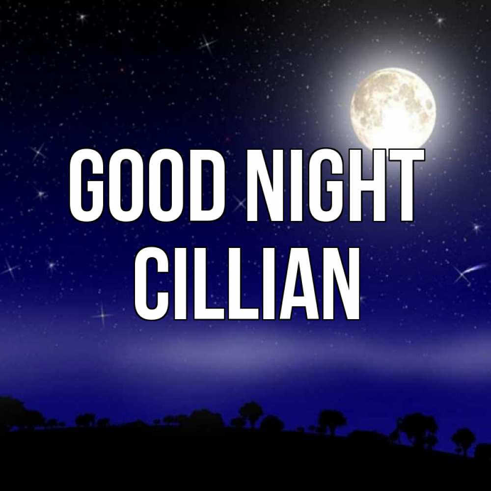 Greetings card с именем, Cillian Good night ночное небо и лесная опушка при свете луны Greetings with text for free download 