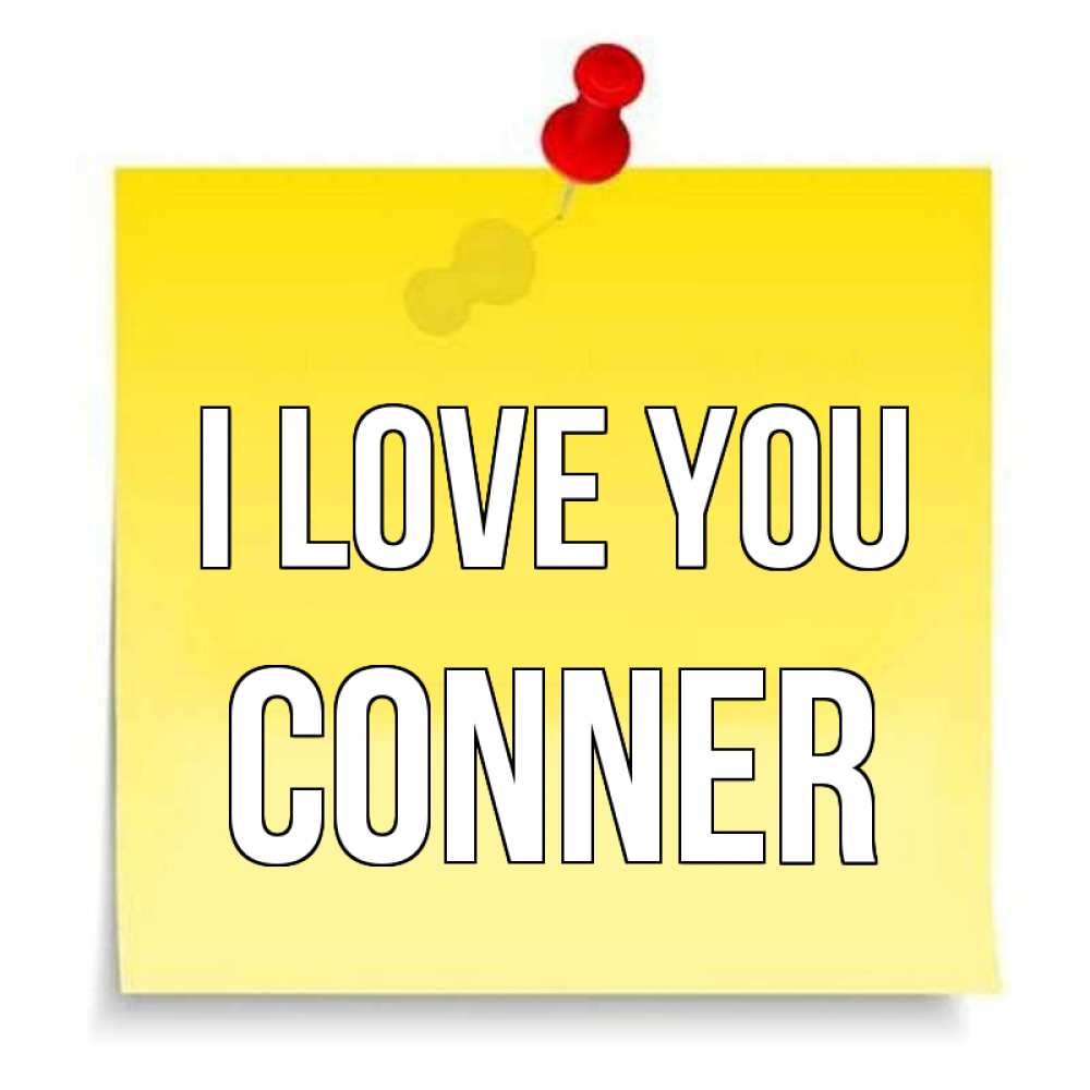 Greetings card с именем, Conner I love you ноте Greetings with text for free download 