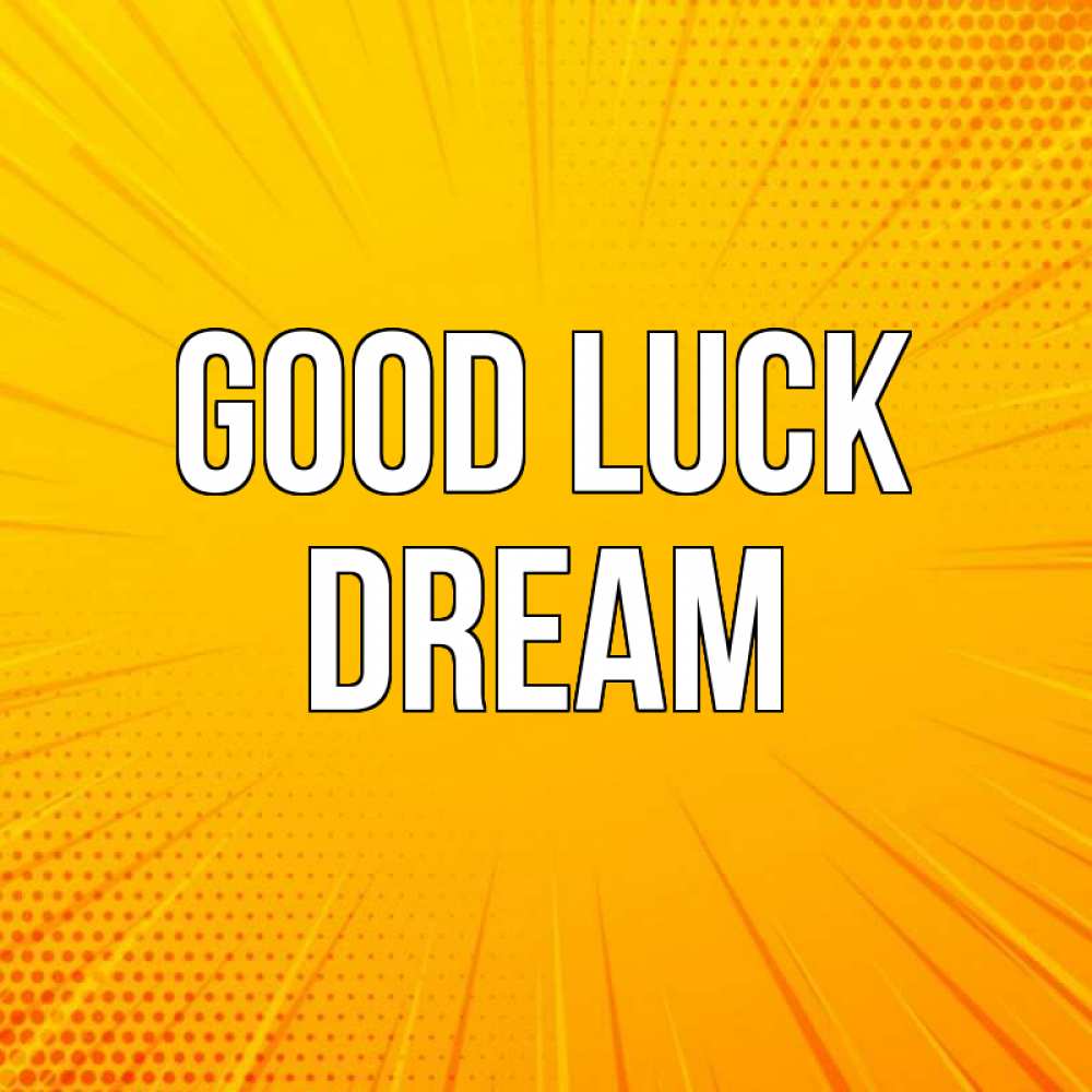 Greetings card с именем, Dream Good luck фон Greetings with text for free download 