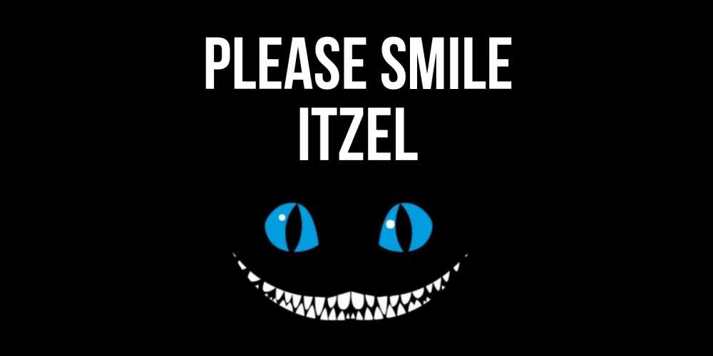 Greetings card с именем, Itzel Please smile кот улыбается Greetings with text for free download 