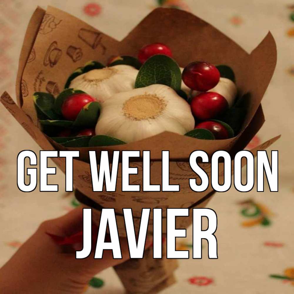 Greetings card с именем, Javier Get well soon букет из фитонцидов и витамина c Greetings with text for free download 