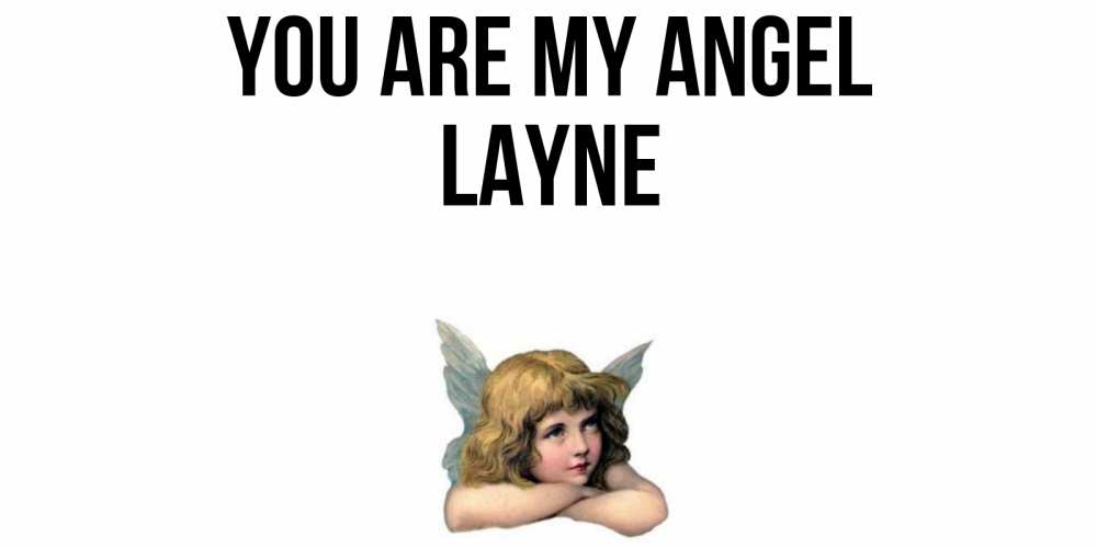 Greetings card с именем, Layne You are my angel ангел Greetings with text for free download 